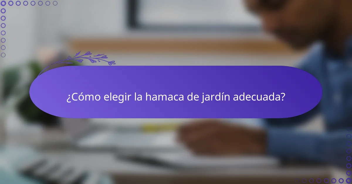 ¿Cómo elegir la hamaca de jardín adecuada?