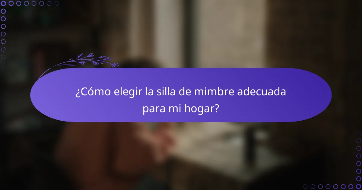 ¿Cómo elegir la silla de mimbre adecuada para mi hogar?