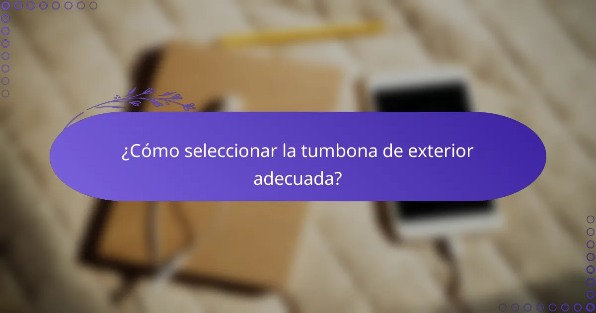 ¿Cómo seleccionar la tumbona de exterior adecuada?