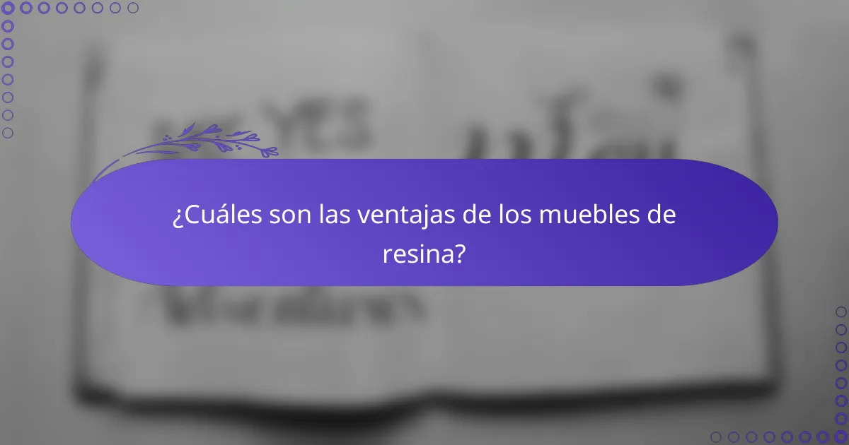 ¿Cuáles son las ventajas de los muebles de resina?