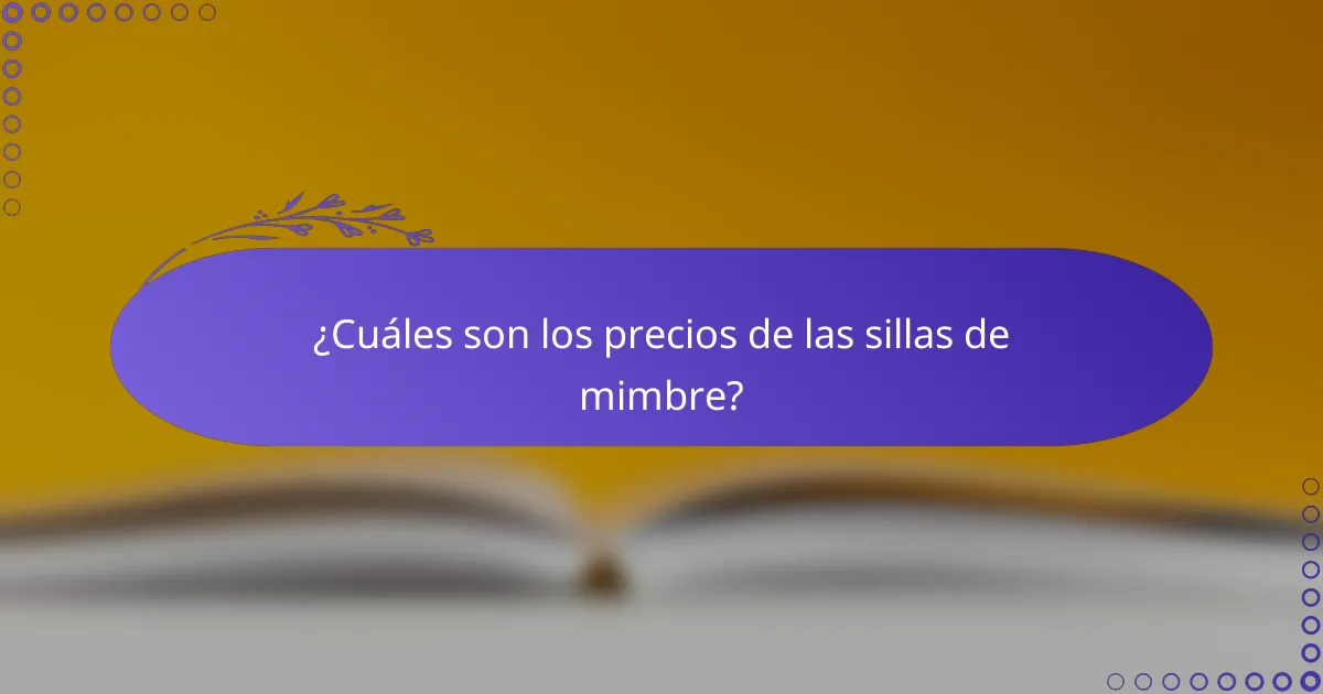 ¿Cuáles son los precios de las sillas de mimbre?