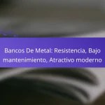 Bancos De Metal: Resistencia, Bajo mantenimiento, Atractivo moderno