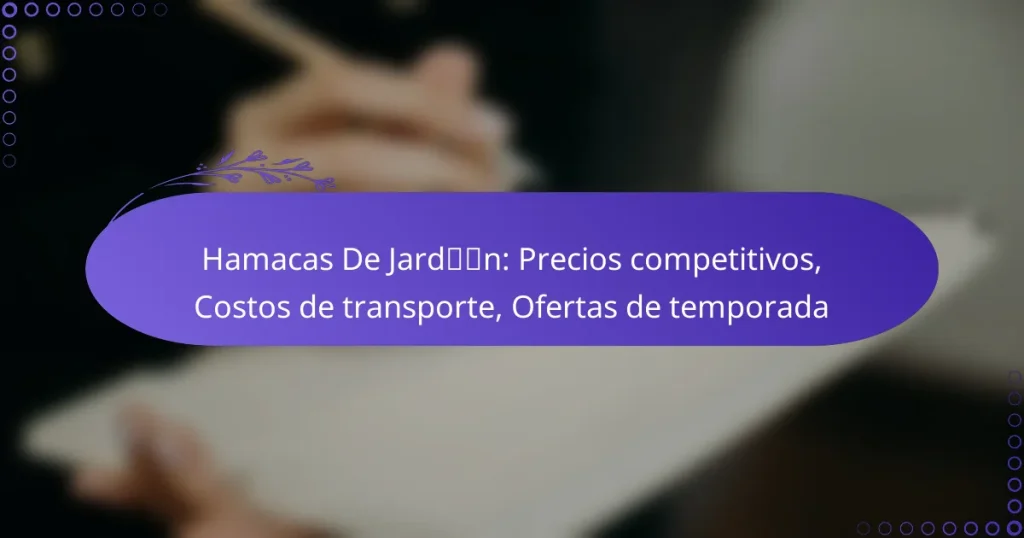 Hamacas De Jardín: Precios competitivos, Costos de transporte, Ofertas de temporada