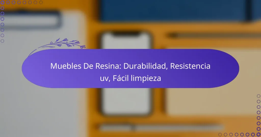 Muebles De Resina: Durabilidad, Resistencia uv, Fácil limpieza