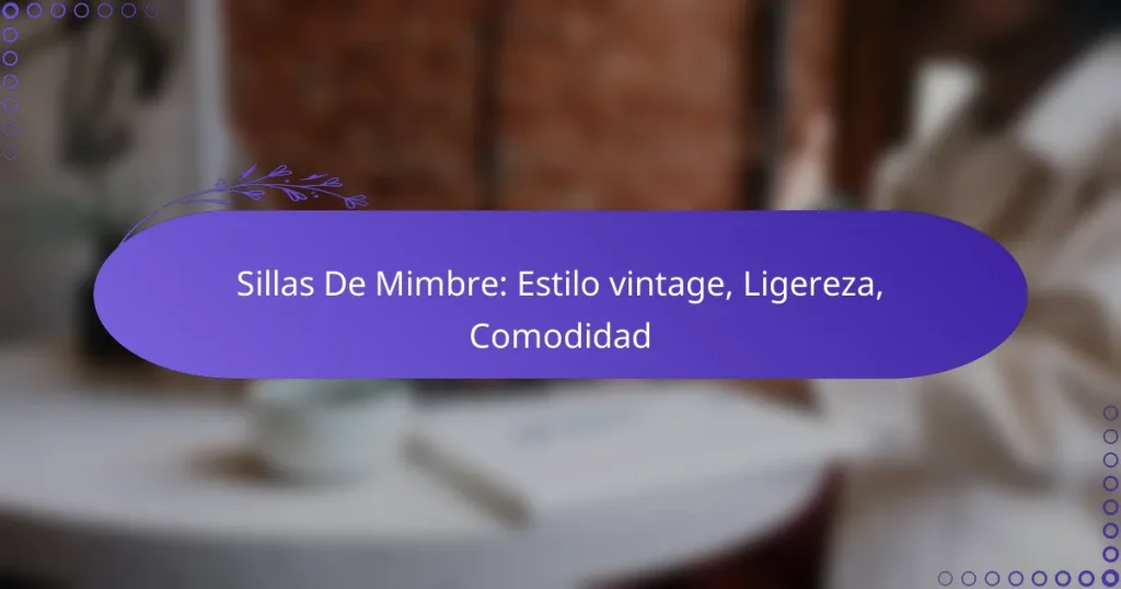 Sillas De Mimbre: Estilo vintage, Ligereza, Comodidad