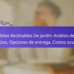 Sillas Reclinables De Jardín: Análisis de precios, Opciones de entrega, Costos ocultos