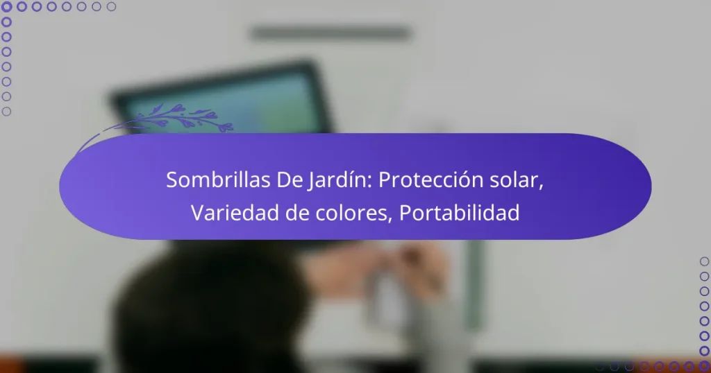 Sombrillas De Jardín: Protección solar, Variedad de colores, Portabilidad