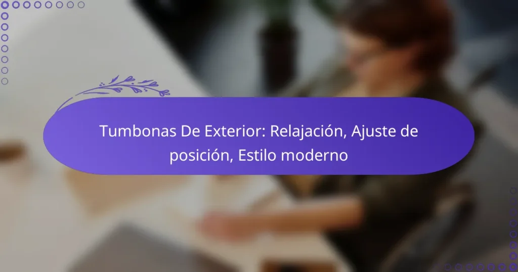 Tumbonas De Exterior: Relajación, Ajuste de posición, Estilo moderno