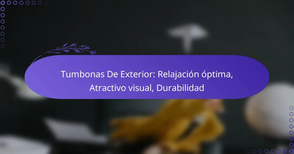 Tumbonas De Exterior: Relajación óptima, Atractivo visual, Durabilidad