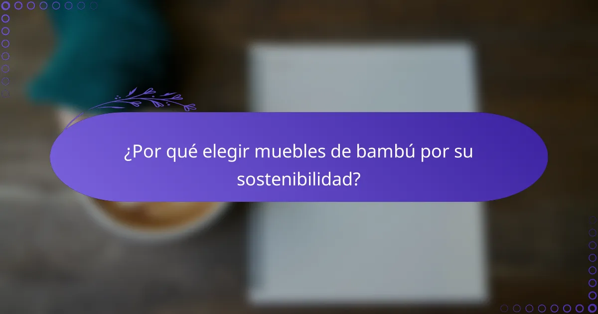 ¿Por qué elegir muebles de bambú por su sostenibilidad?