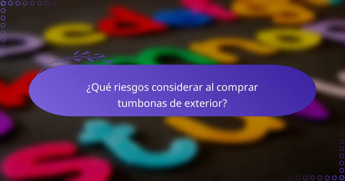 ¿Qué riesgos considerar al comprar tumbonas de exterior?